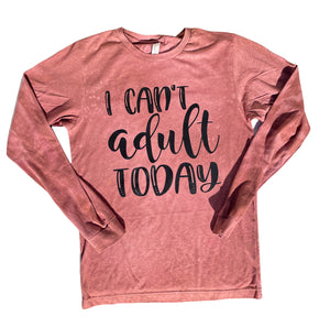 I Can't Adult Today Shirt